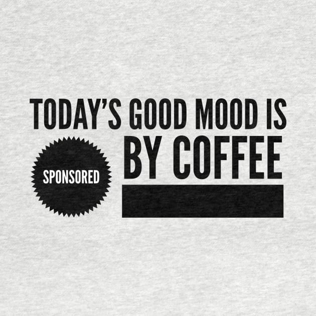 Today's good mood is sponsored by coffee by mivpiv